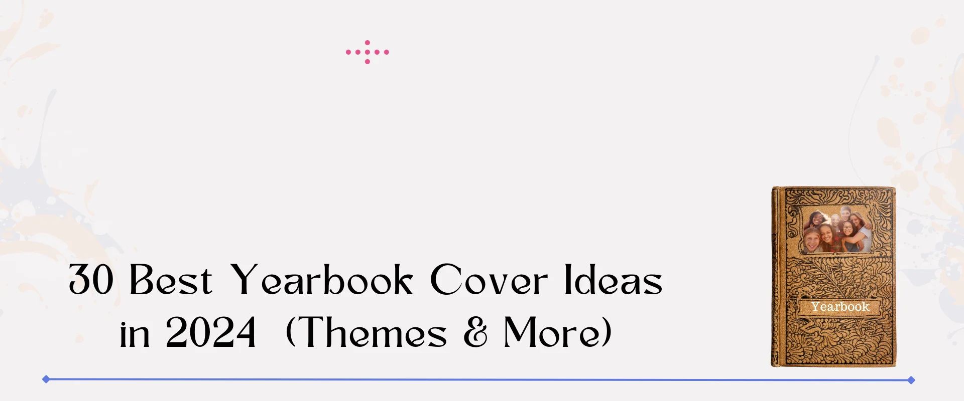 30 Cool and Creative Yearbook Cover Ideas in 2024