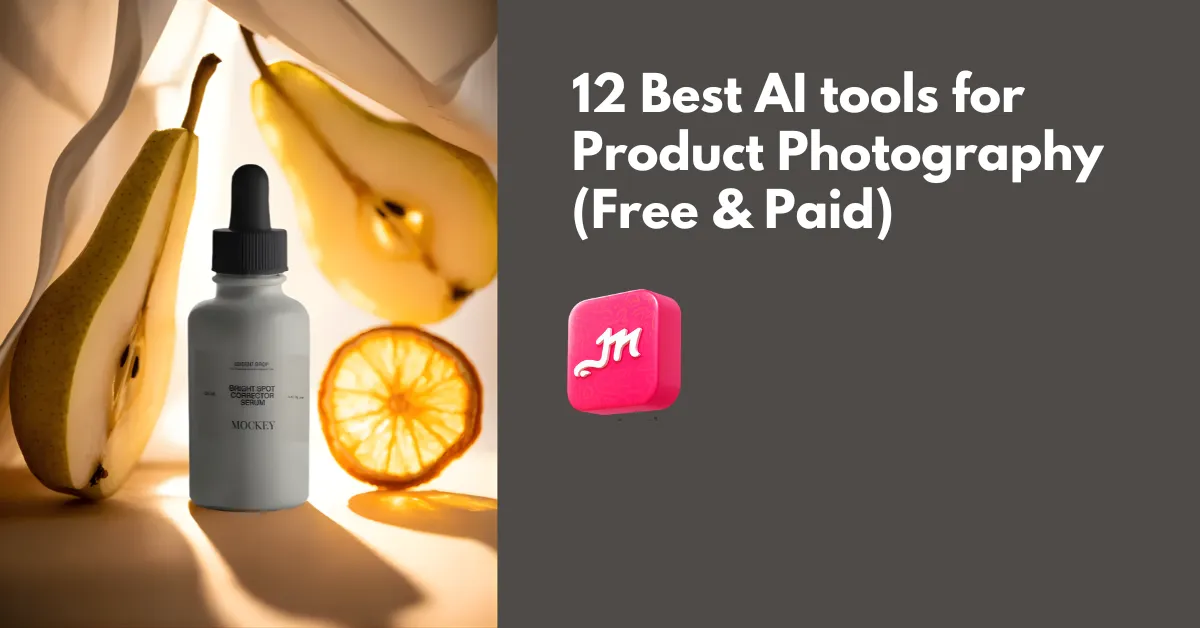 12 Best AI tools for Product Photography (Free & Paid)