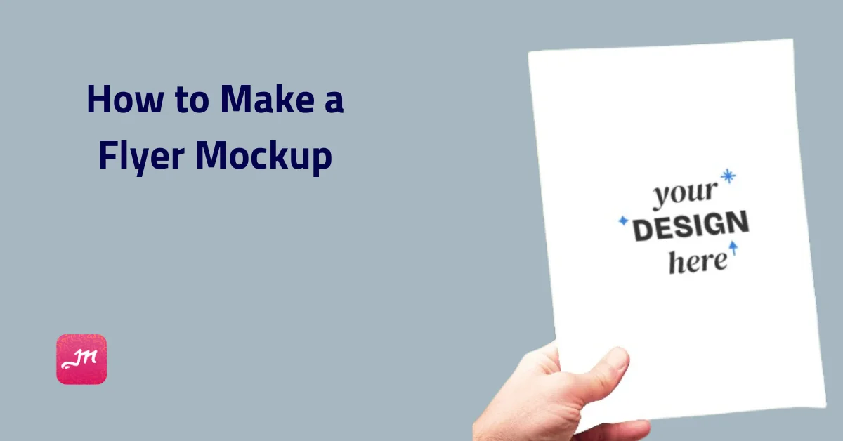 How to Make a Flyer Mockup in 2026