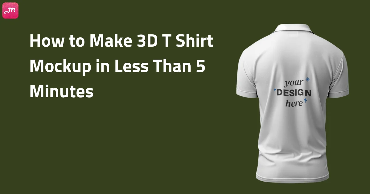 How to Make 3D T Shirt Mockups in Less Than 5 Minutes