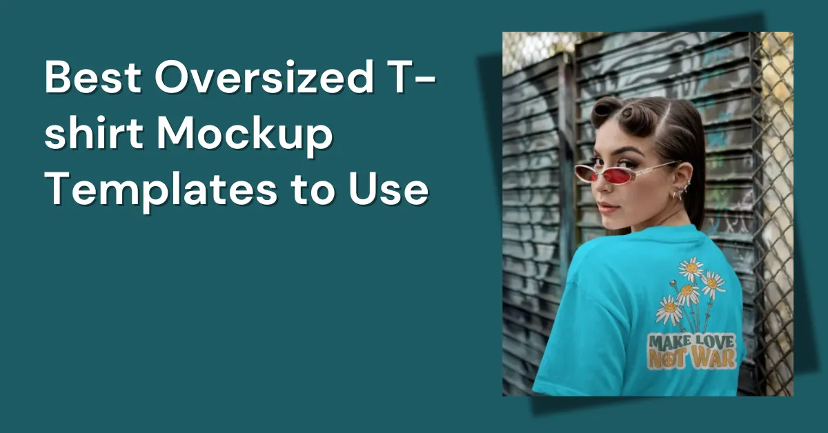 10 Best Oversized T-shirt Mockup Templates to Use