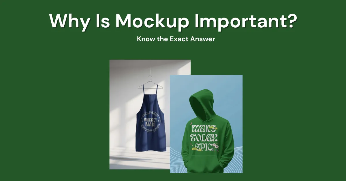 Why Is Mockup Important – Know the Exact Answer