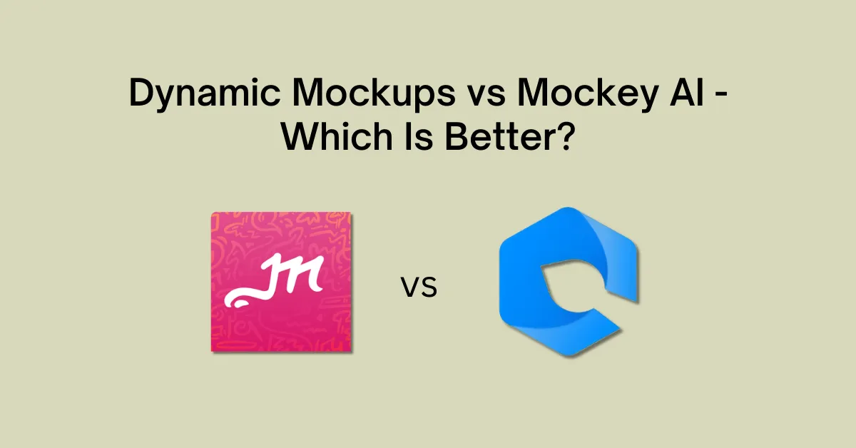 Dynamic Mockups vs Mockey AI – Which Is Better?