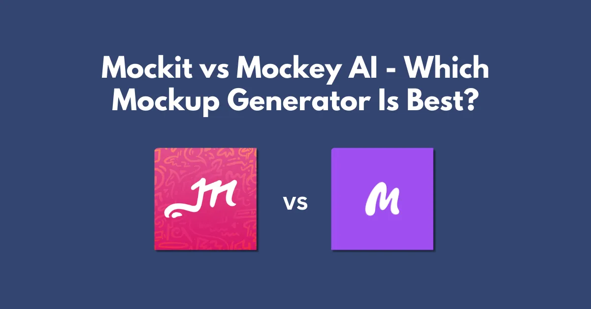 Mock It vs Mockey AI – Which Mockup Generator Is Best?