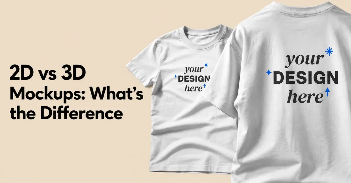 2D vs 3D Mockups: A Guide for Designers & Ecommerce Brands